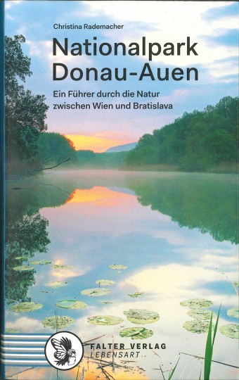 Nationalpark Donau-Auen, Ein Führer durch die Natur zwischen Wien und Bratislava